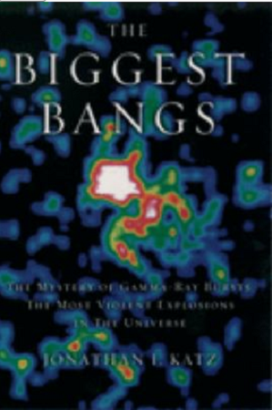 The Biggest Bangs : the Mystery of Gamma-Ray Bursts, the Most Violent Explosions in the Universe 