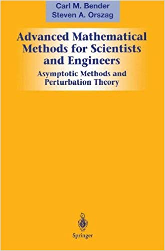 Advanced Mathematical Methods for Scientists and Engineers: Asymptotic Methods and Perturbation Theory