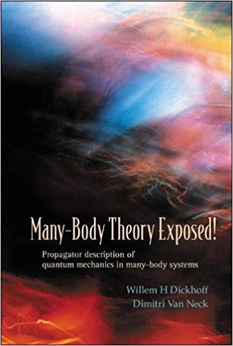 Many-body theory exposed!: propagator description of quantum mechanics in many-body systems