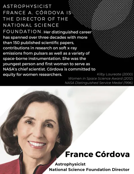 Astrophysicist France Cordova is the Director of the National Science Foundation